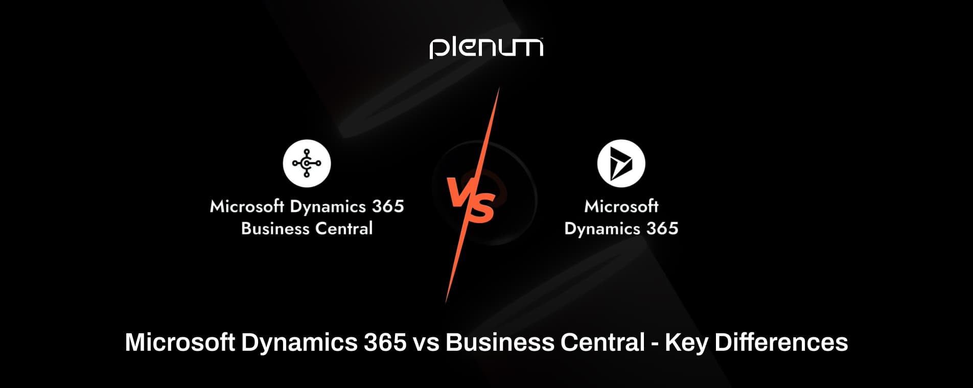 Dynamics 365 vs Business Central – Key Differences