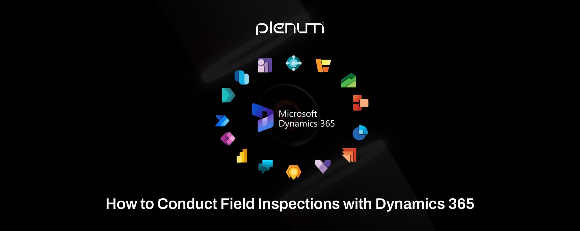 How to Conduct Field Inspections with Dynamics 365